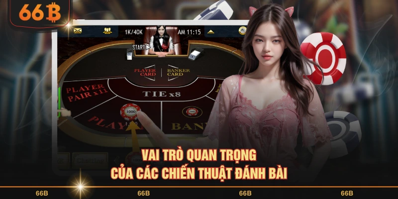 Vai trò quan trọng của các chiến thuật đánh bài