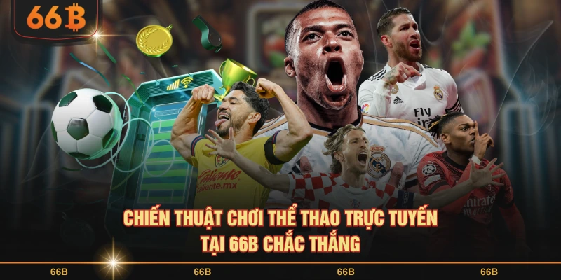 Chiến thuật chơi thể thao trực tuyến tại 66B chắc thắng