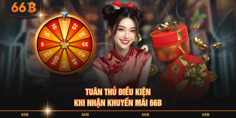 Tuân thủ điều kiện khi nhận khuyến mãi 66B