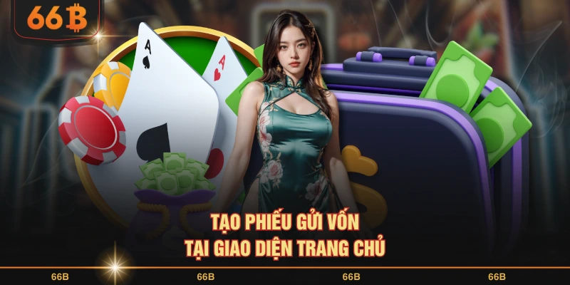 Phiếu gửi vốn được xử lý trong vòng vài phút