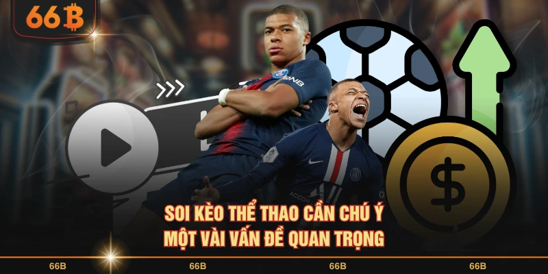 Có những lưu ý giúp nâng cao cơ hội thắng lớn
