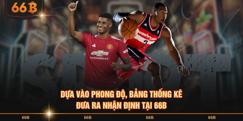 Chú ý tới phong độ để soi kèo thể thao chuẩn xác