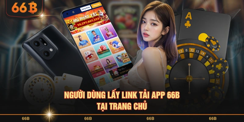 Người dùng lấy link tải app 66B tại trang chủ