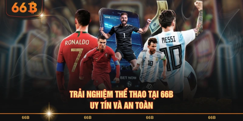 Trải nghiệm thể thao tại 66B uy tín và an toàn