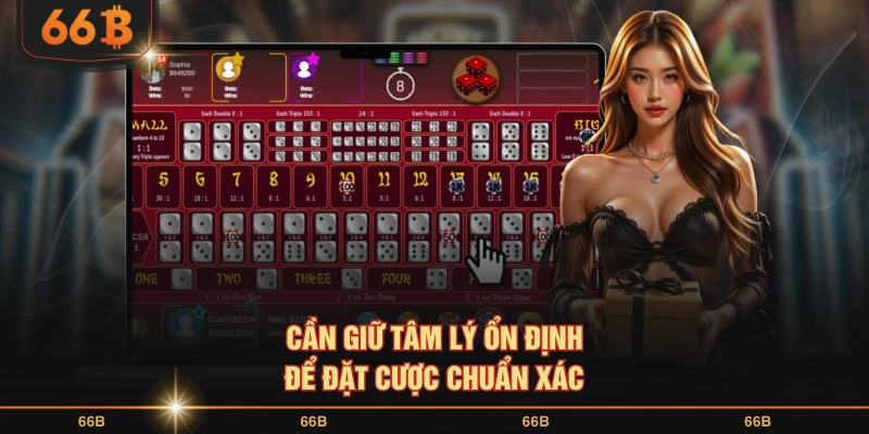 Cần giữ tâm lý ổn định để đặt cược chuẩn xác