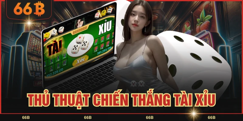 Thủ Thuật Chiến Thắng Tài Xỉu